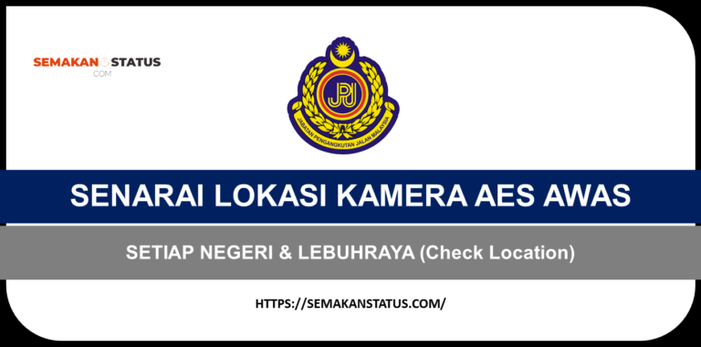 SENARAI LOKASI KAMERA AES AWAS SETIAP NEGERI & LEBUHRAYA (Check Location)